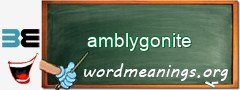 WordMeaning blackboard for amblygonite